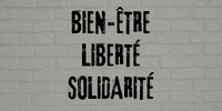 slogan bien etre liberte solidarite