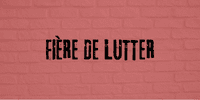 slogan fiere de lutter