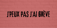 slogan j peux pas j ai greve