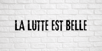 slogan la lutte est belle