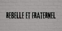 slogan rebelle et fraternel