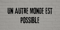 slogan un autre monde est possible